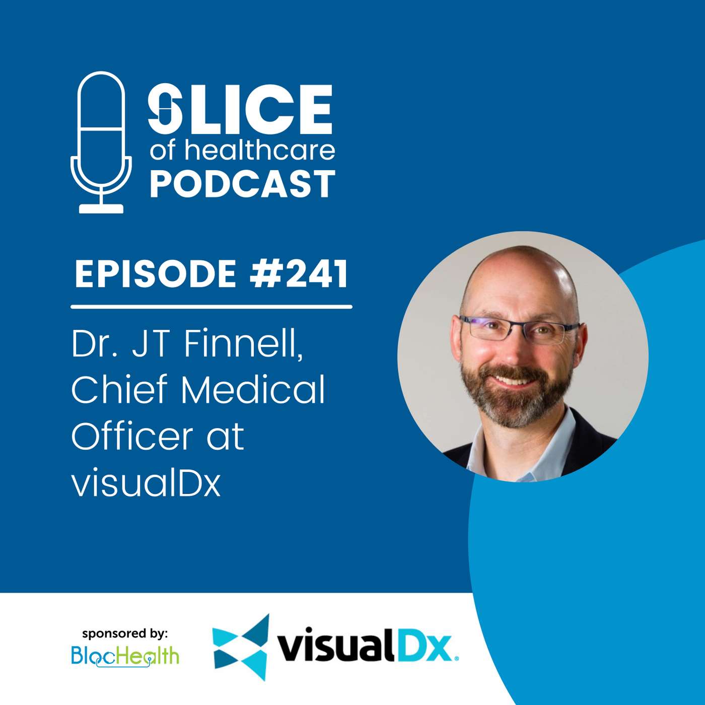 #241 - Dr. JT Finnell, Chief Medical Officer at VisualDx