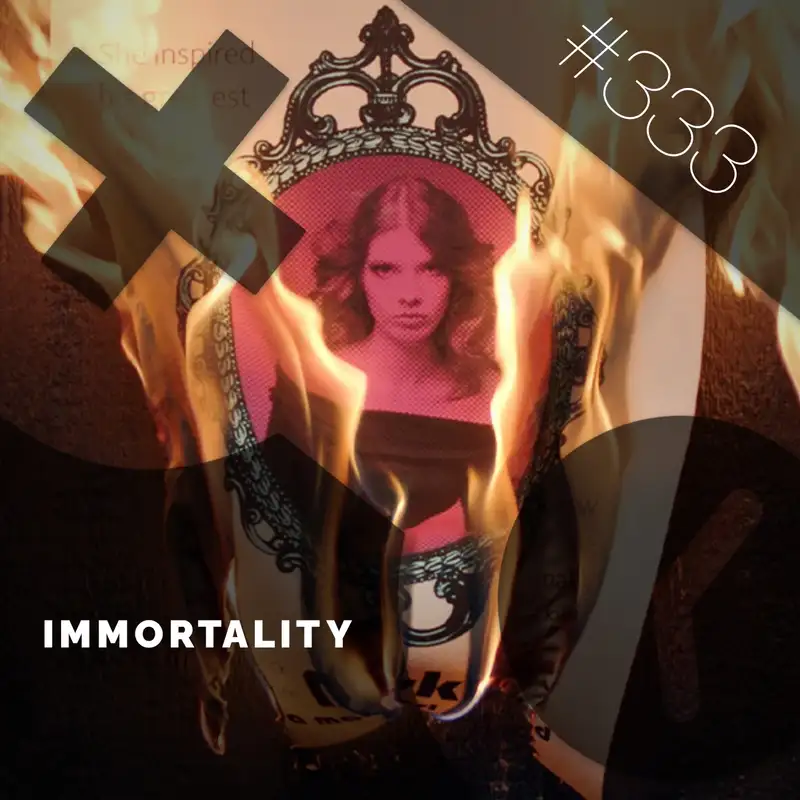 333: Immortality (Part 1, No Spoilers)