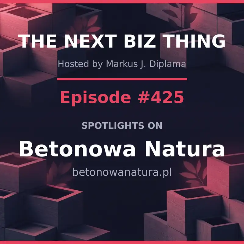 Next Biz Thing #425 betonowanatura.pl