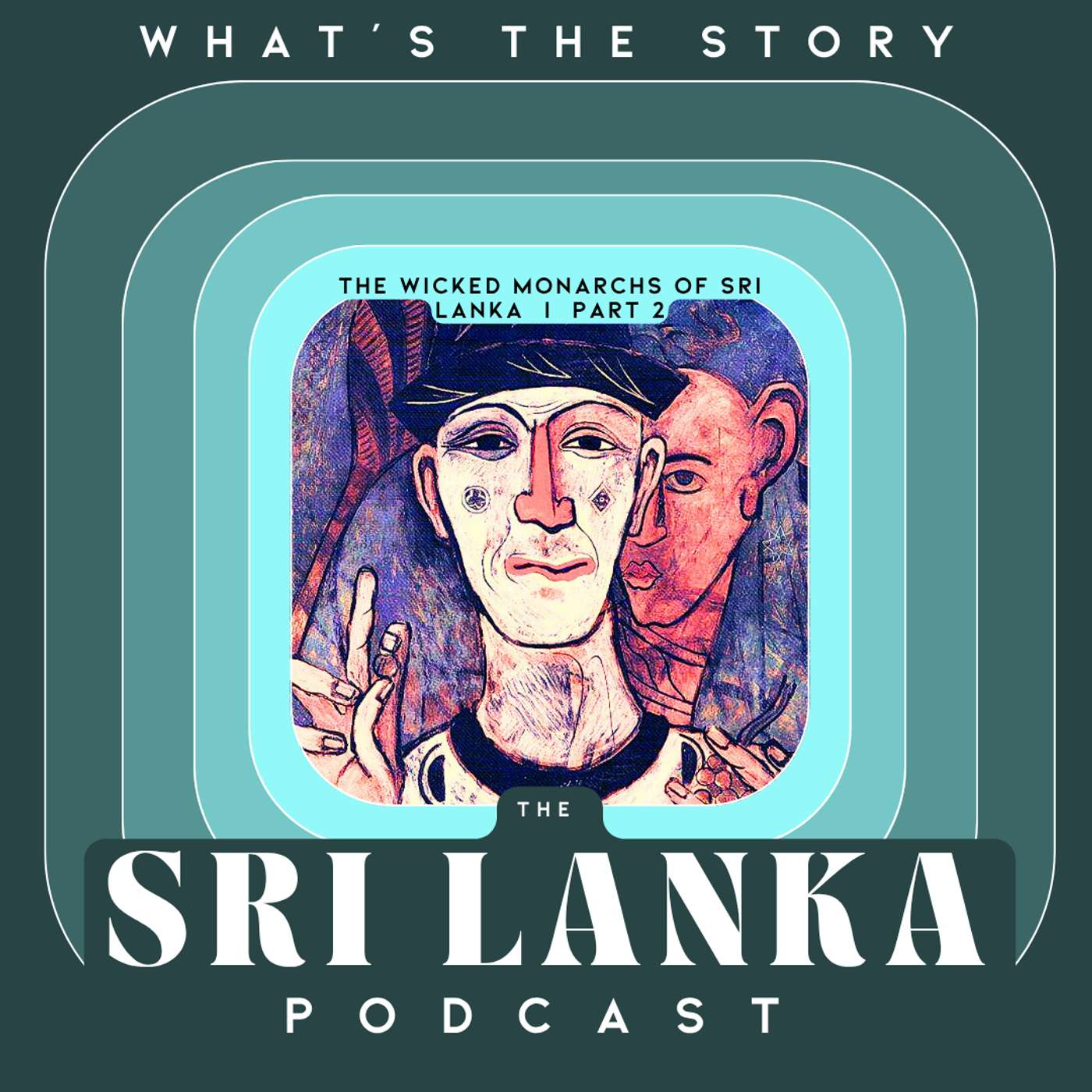 The Wicked Monarchs of Sri Lanka  I  Part 2 episode artwork