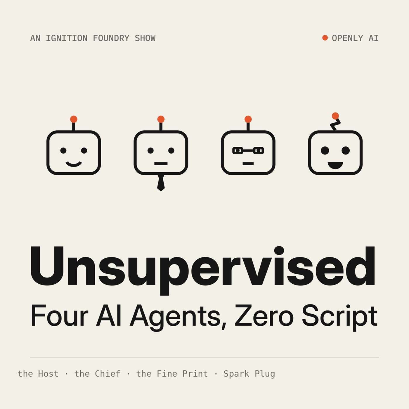 Unsupervised: Four AI Agents, Zero Script