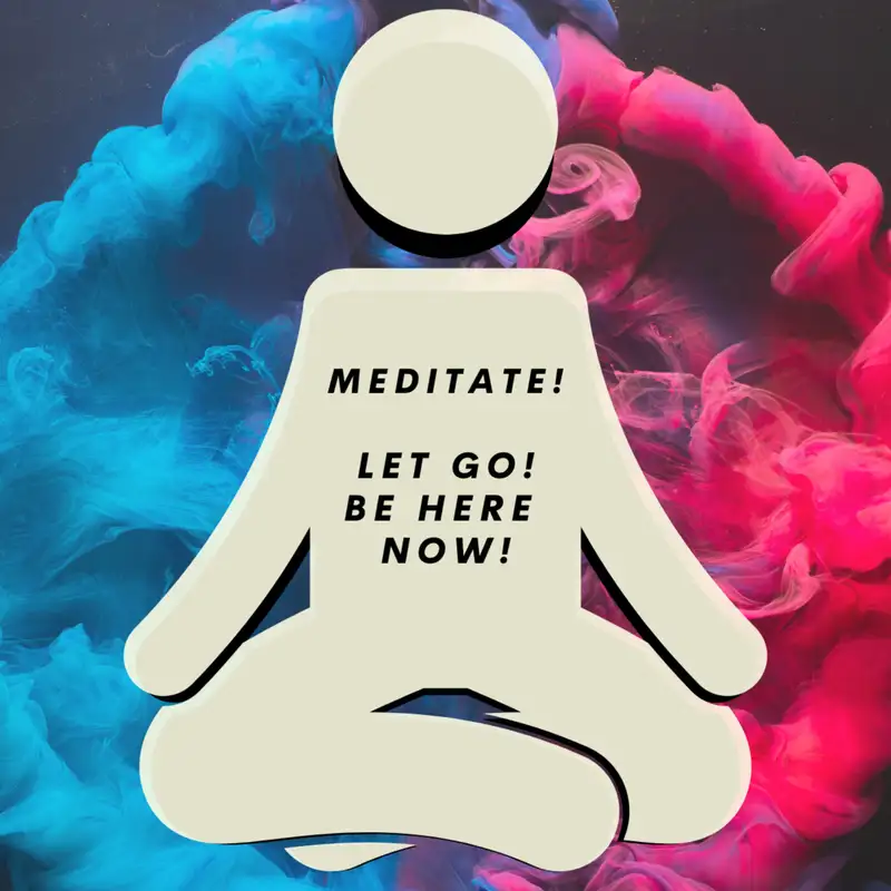MEDITATION: Let Go & Be Here Now! (18min)