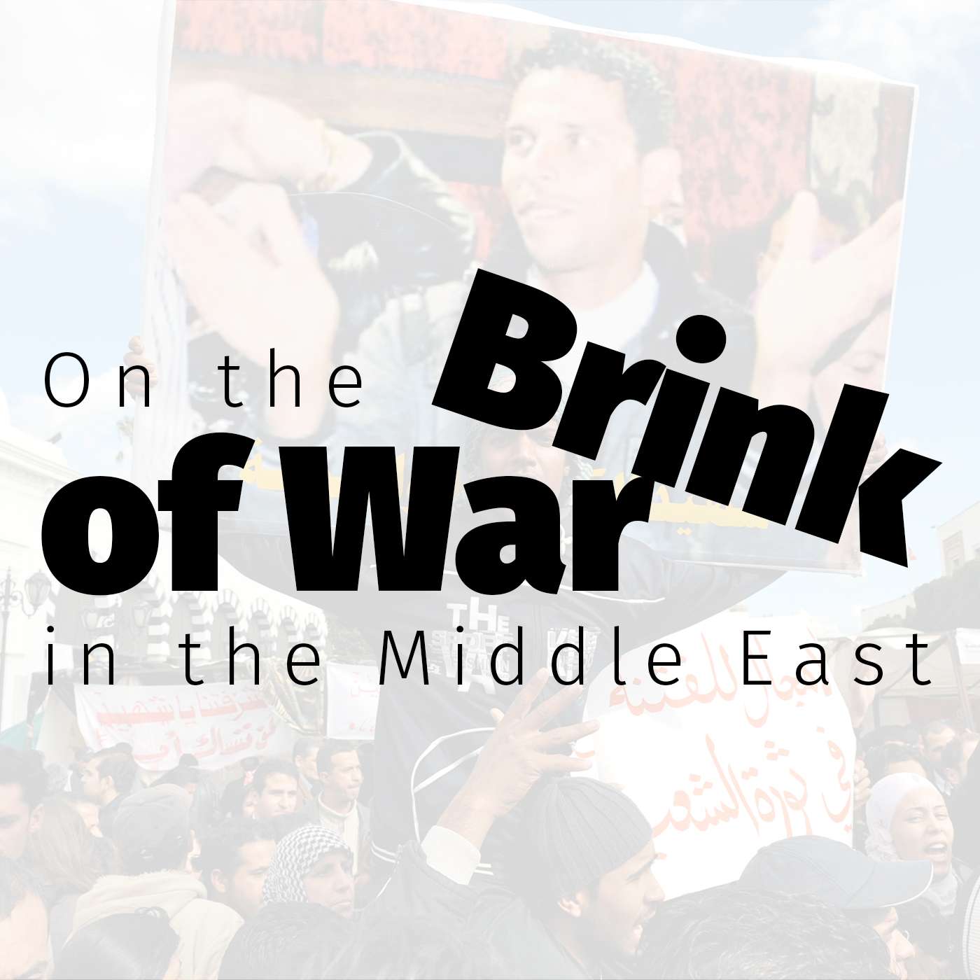 Episode 25: On the Brink of War in the Middle East episode artwork