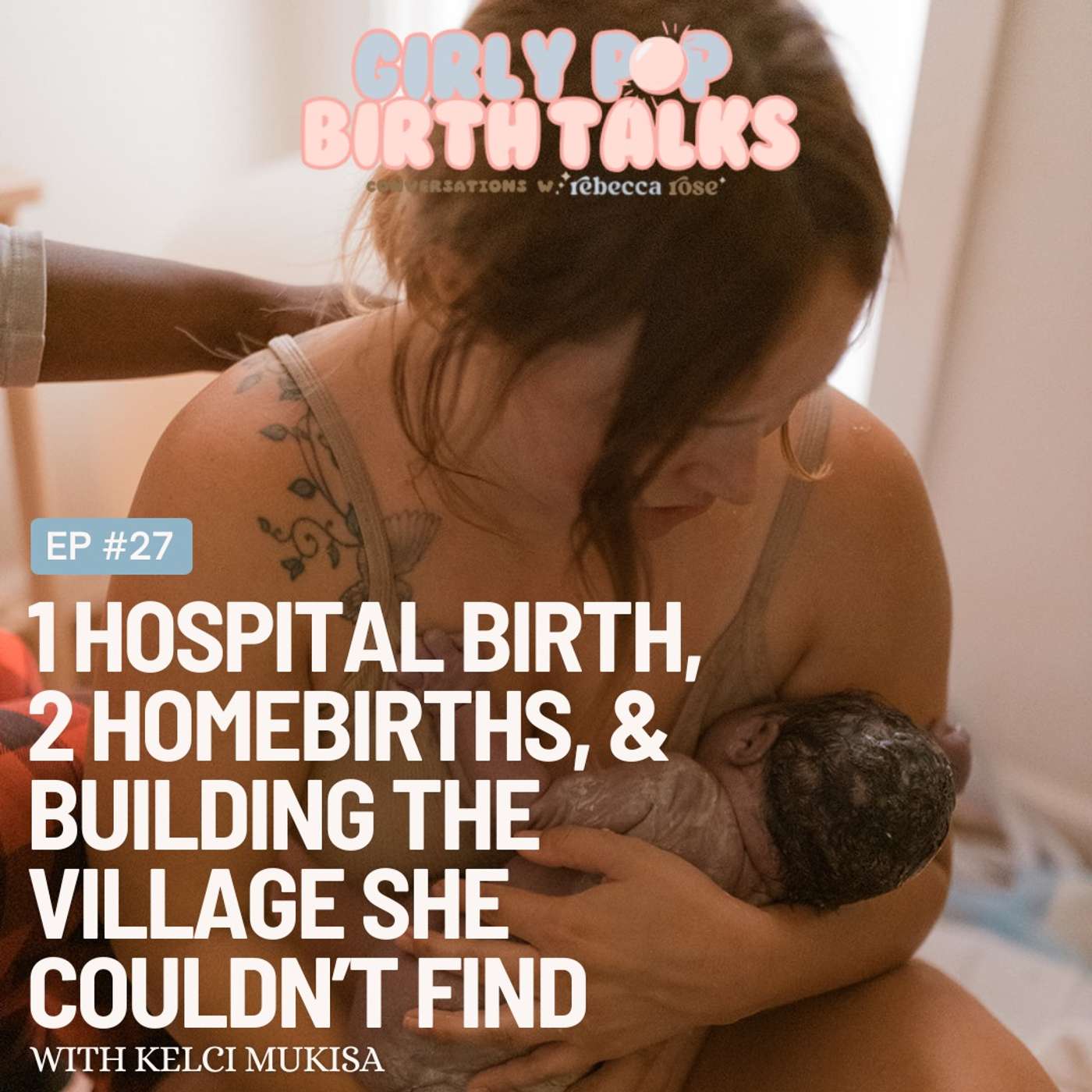 Episode 27: 1 Hospital Birth, 2 Homebirths, & Building Her Missing Village with Kelci Mukisa