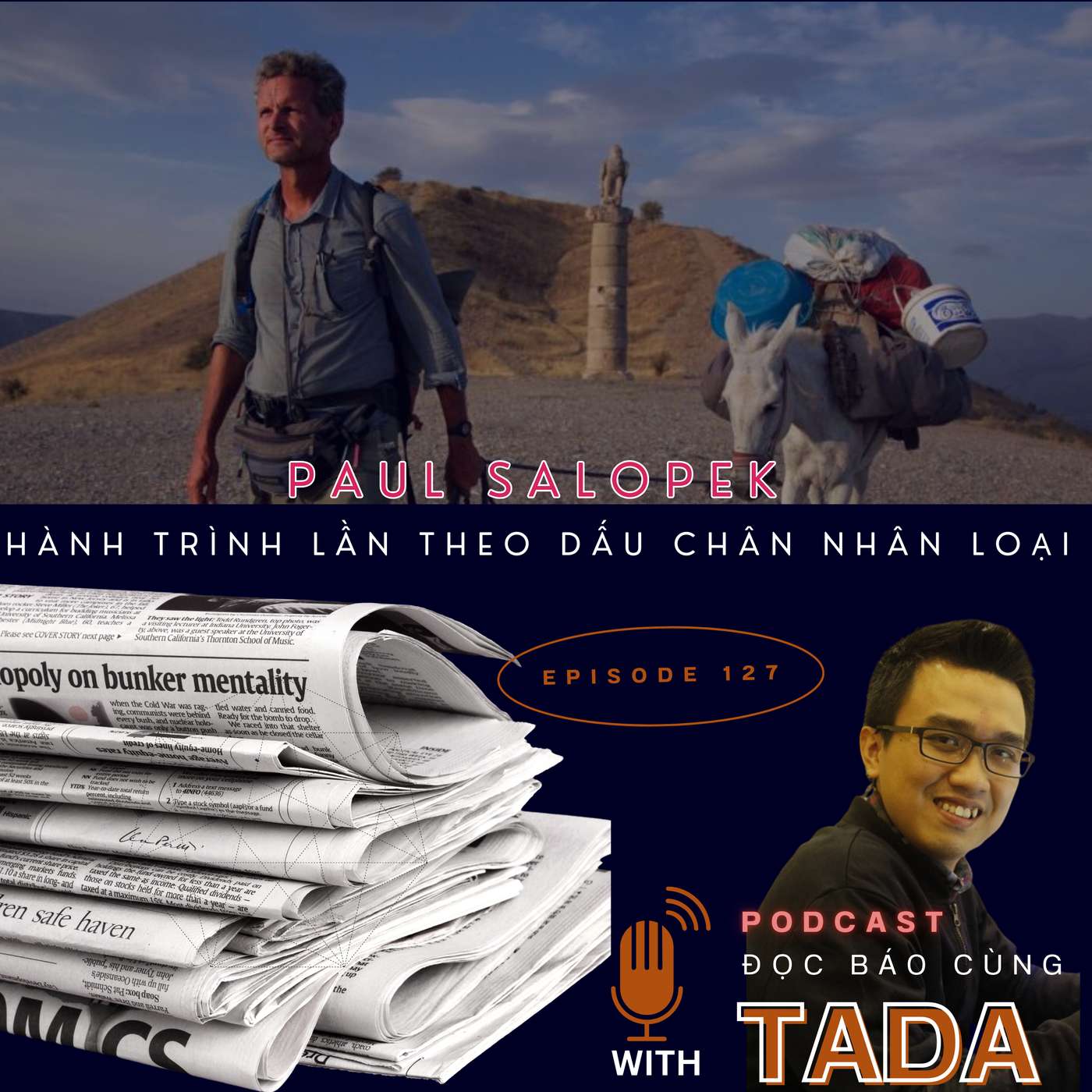 Paul Salopek và hành trình lần theo dấu chân nhân loại