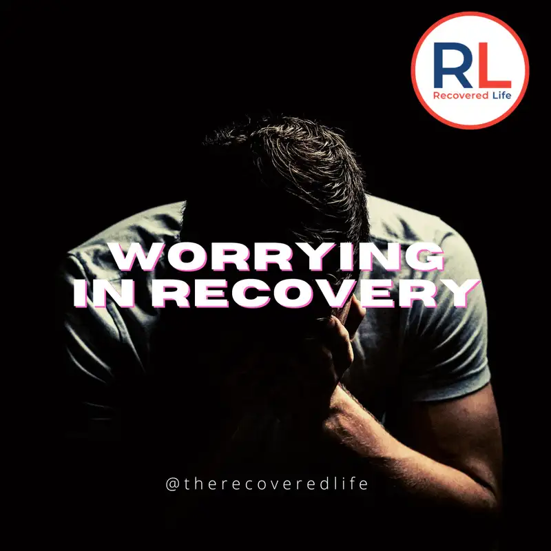 Worrying in recovery