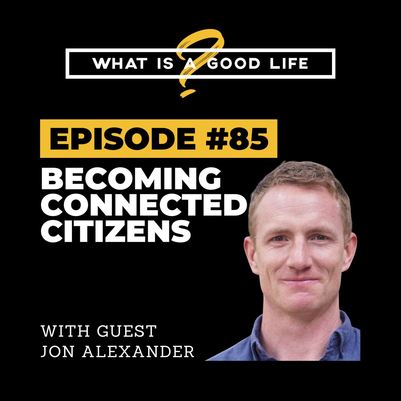 What is a Good Life?