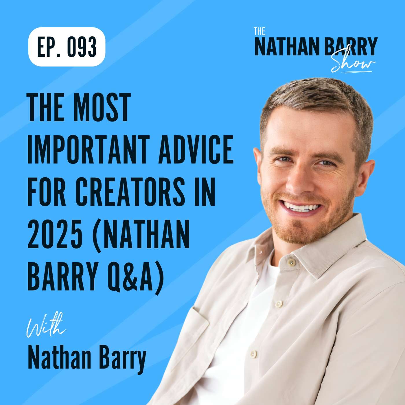 The Most Important Advice For Creators in 2025 (Nathan Barry Q&A) | 093