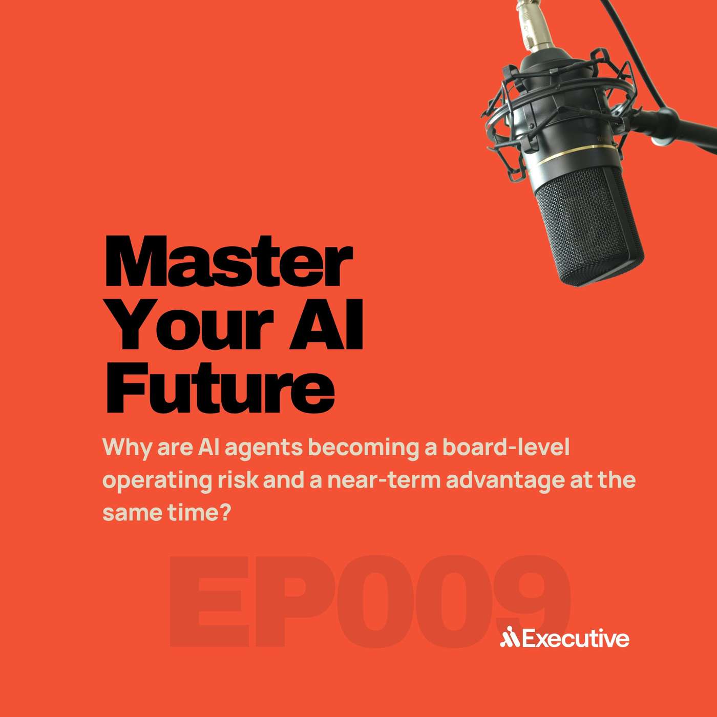 Why are AI agents becoming a board-level operating risk and a near-term advantage at the same time? episode artwork