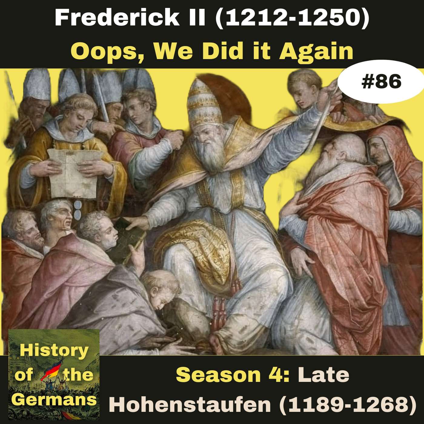 Ep. 86: Frederick II (1196-1250) - Showdown with the Papacy - Oops, we did it again episode artwork