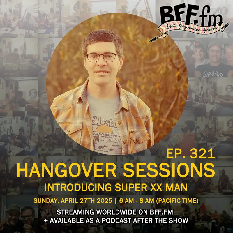 Hangover Sessions 321 Ft. Super XX Man ~ April 27th 2025