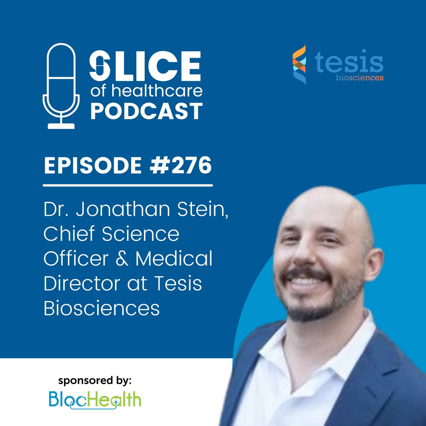 #276 - Dr. Jonathan Stein, Chief Science Officer & Medical Director at Tesis Biosciences