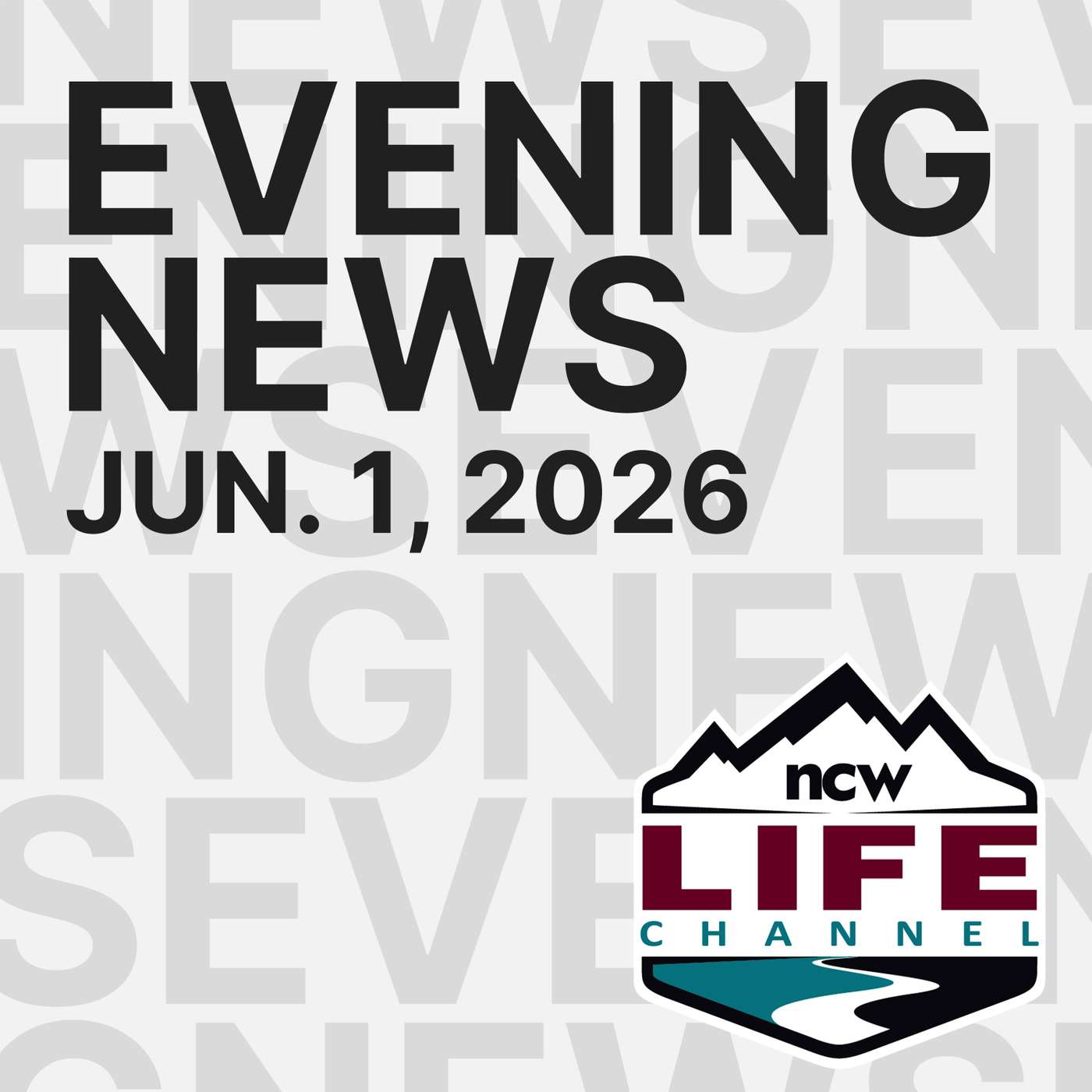 Jun 1, 2026 | NCWLIFE Evening News episode artwork