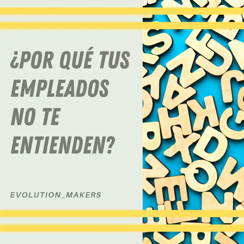 ¿Por qué tus empleados no te entienden?