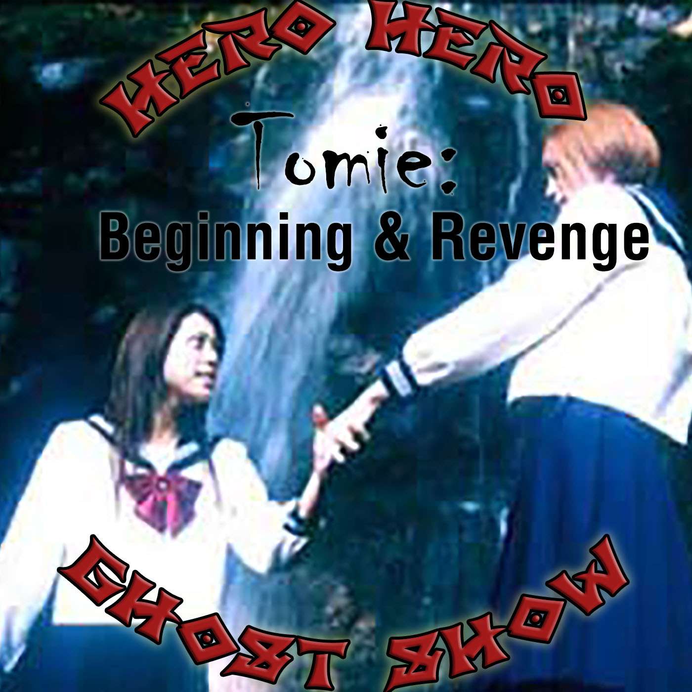 Hero Hero Ghost Show! Bonus Episode – Tomie: Beginning & Tomie: Revenge episode artwork