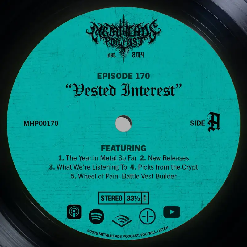 Metalheads Podcast Episode #170: Vested Interest