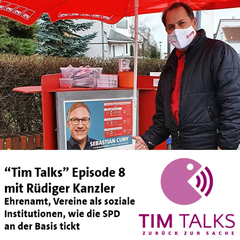 Tim Talks mit Rüdiger Kanzler: Ehrenamt, Vereine als soziale Institutionen, wie die SPD an der Basis tickt