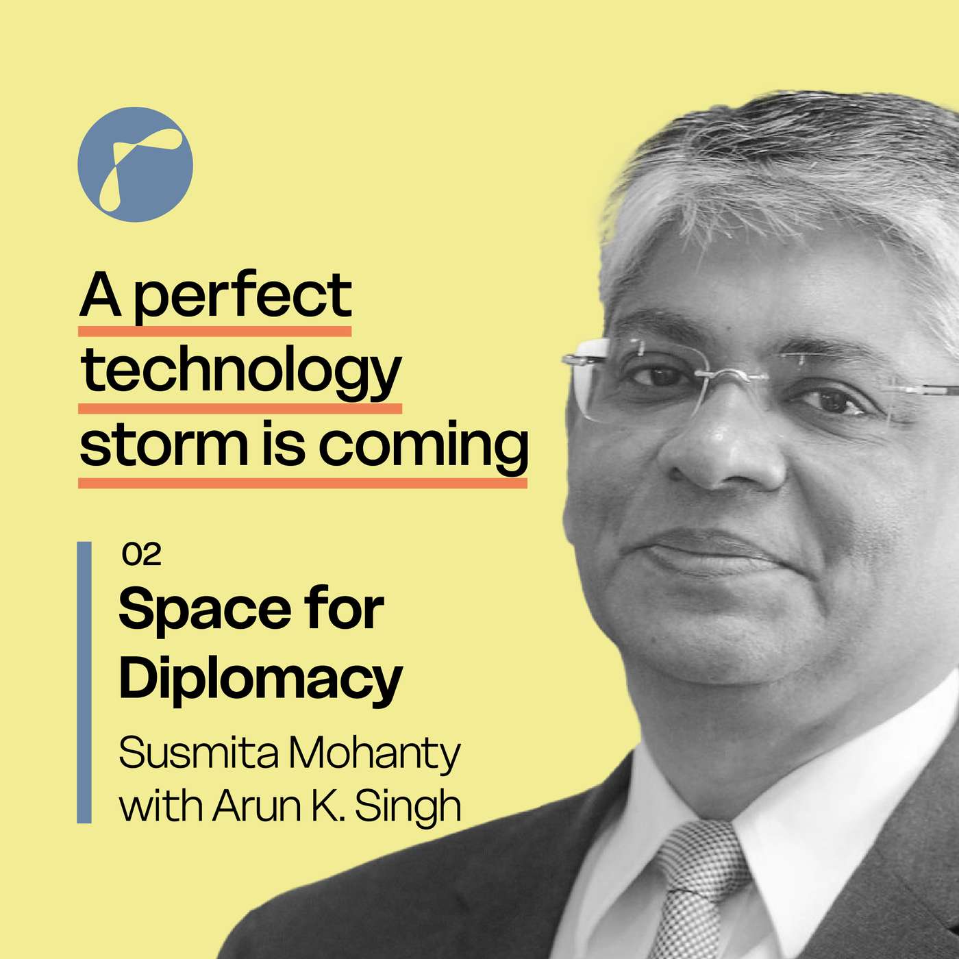 02. Space for Diplomacy: Susmita Mohanty with Arun K. Singh