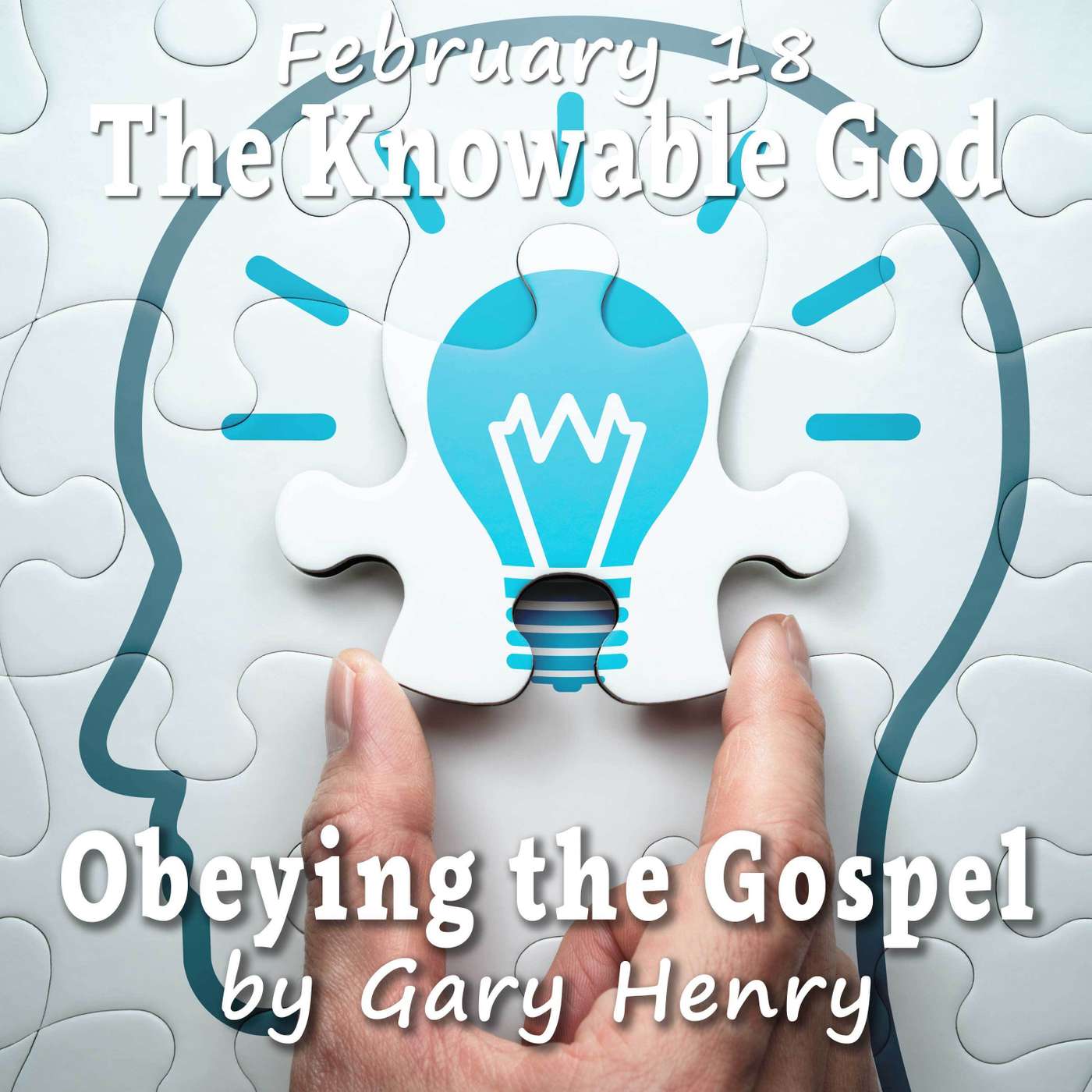 The Knowable God (February 18)