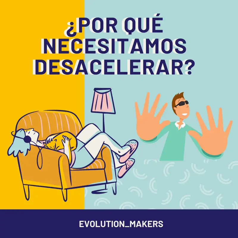 ¿Por qué necesitamos desacelerar?