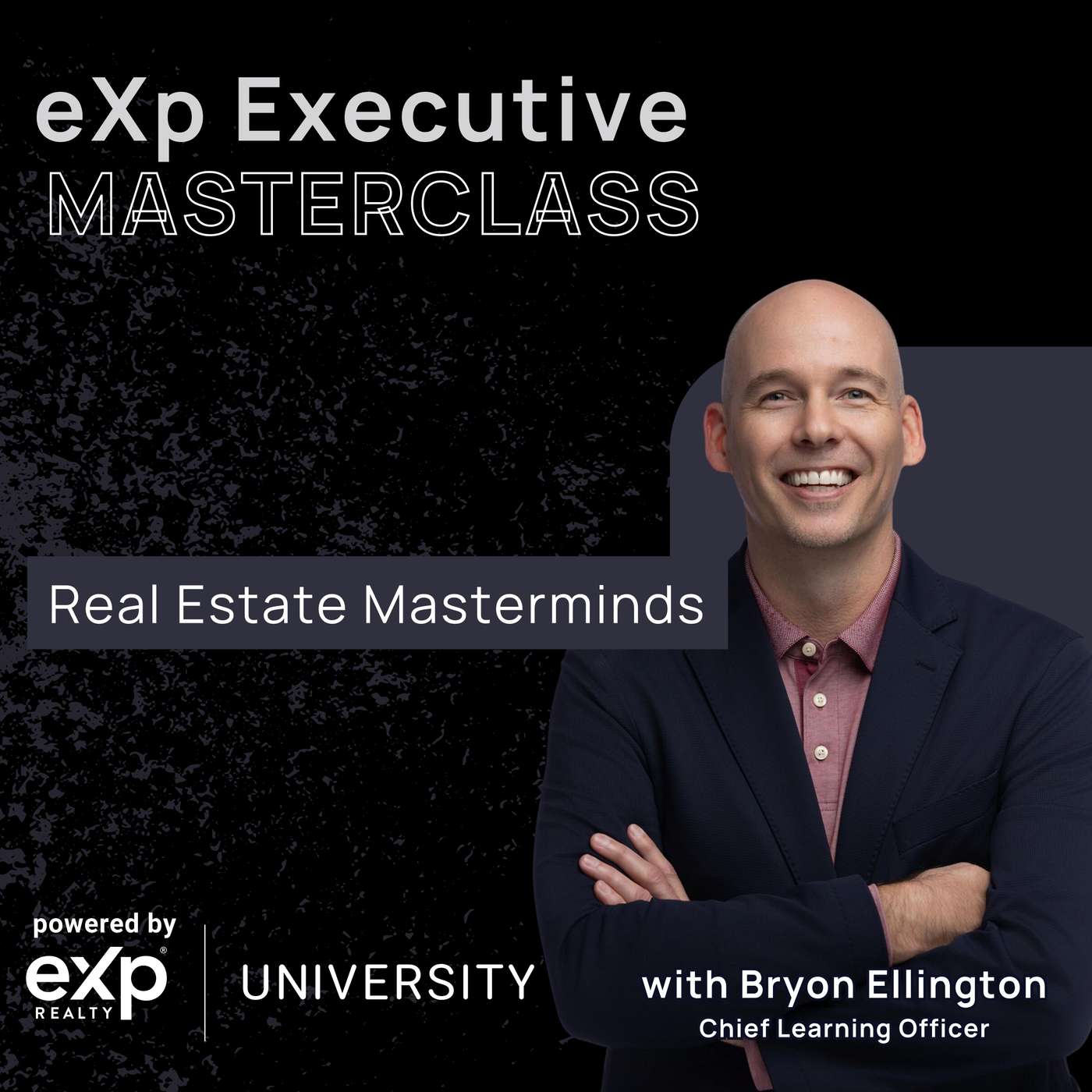eXp Executive Masterclass:How to Lead High-Impact Real Estate Masterminds with Bryon Ellington episode artwork