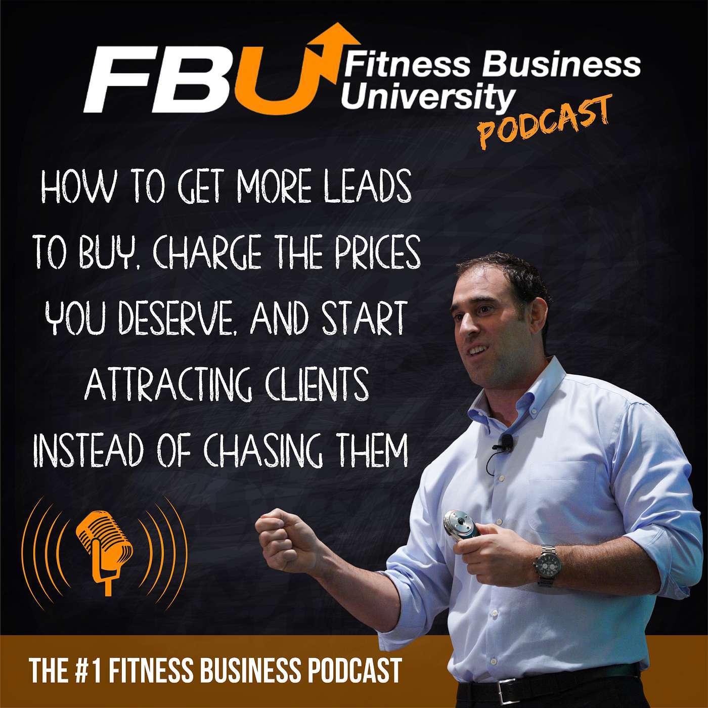 Fix The Sales at Your Gym: How to Get More Leads to Buy, Charge the Prices You Deserve, and Start Attracting Clients Instead of Chasing Them
