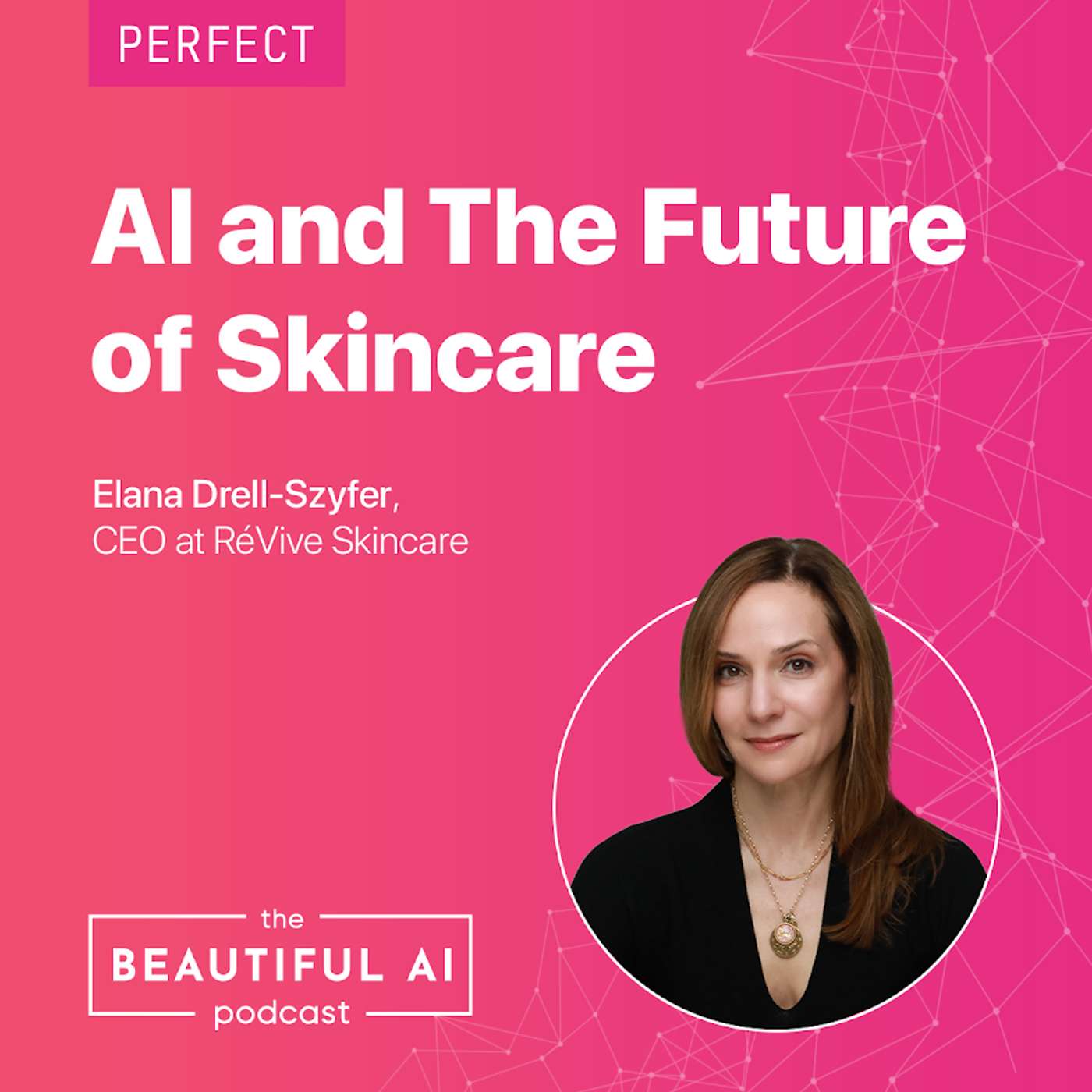 AI and the Future of Skincare with ReVive Skincare CEO Elana Drell-Szyfer episode artwork