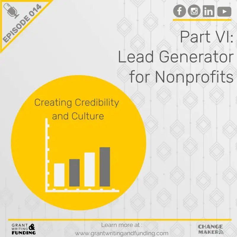 Ep. 14: Creating Credibility and Culture Part IV: Lead Generator for Nonprofits