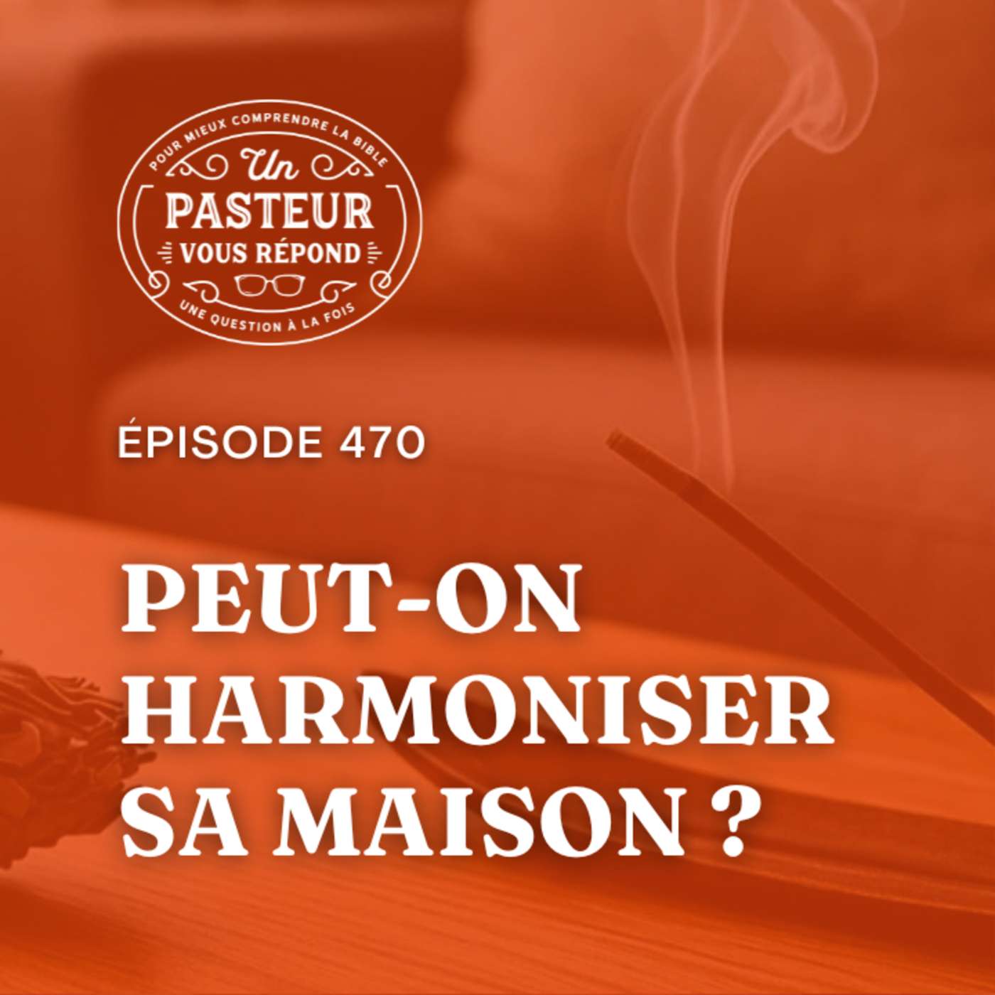 Peut-on harmoniser sa maison? (Épisode 470)