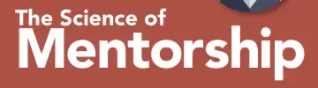 The Science of Mentorship