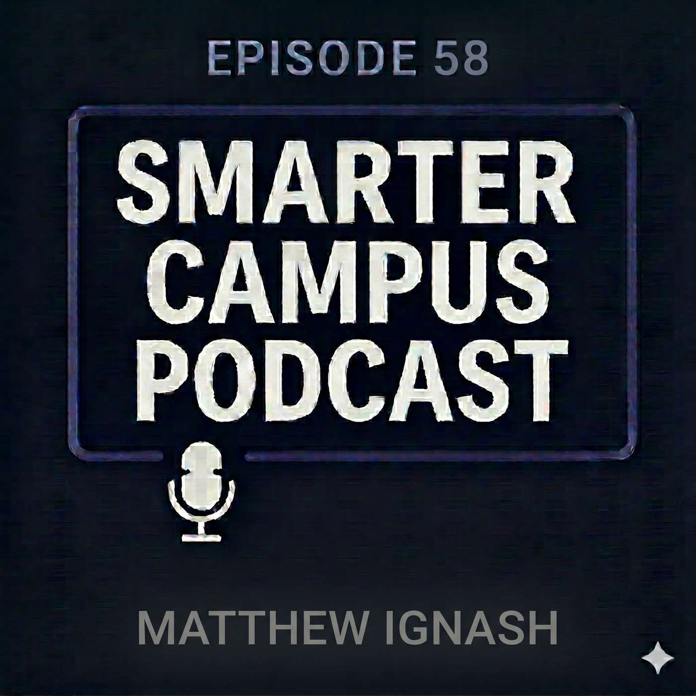 Smarter Campus Podcast: Start Small, Think Big: Matthew Ignash on Experimenting with AI in Education episode artwork
