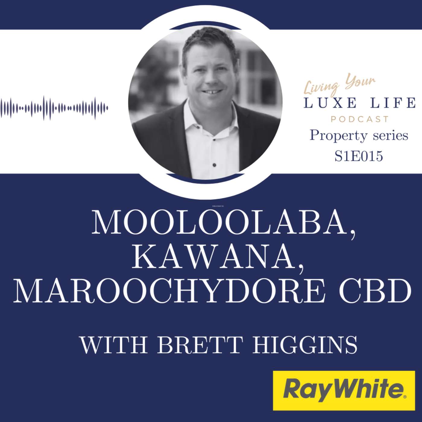 S1E12 - Mooloolaba, Kawana, Maroochydore CBD with Brent Higgins, Director & Auctioneer episode artwork