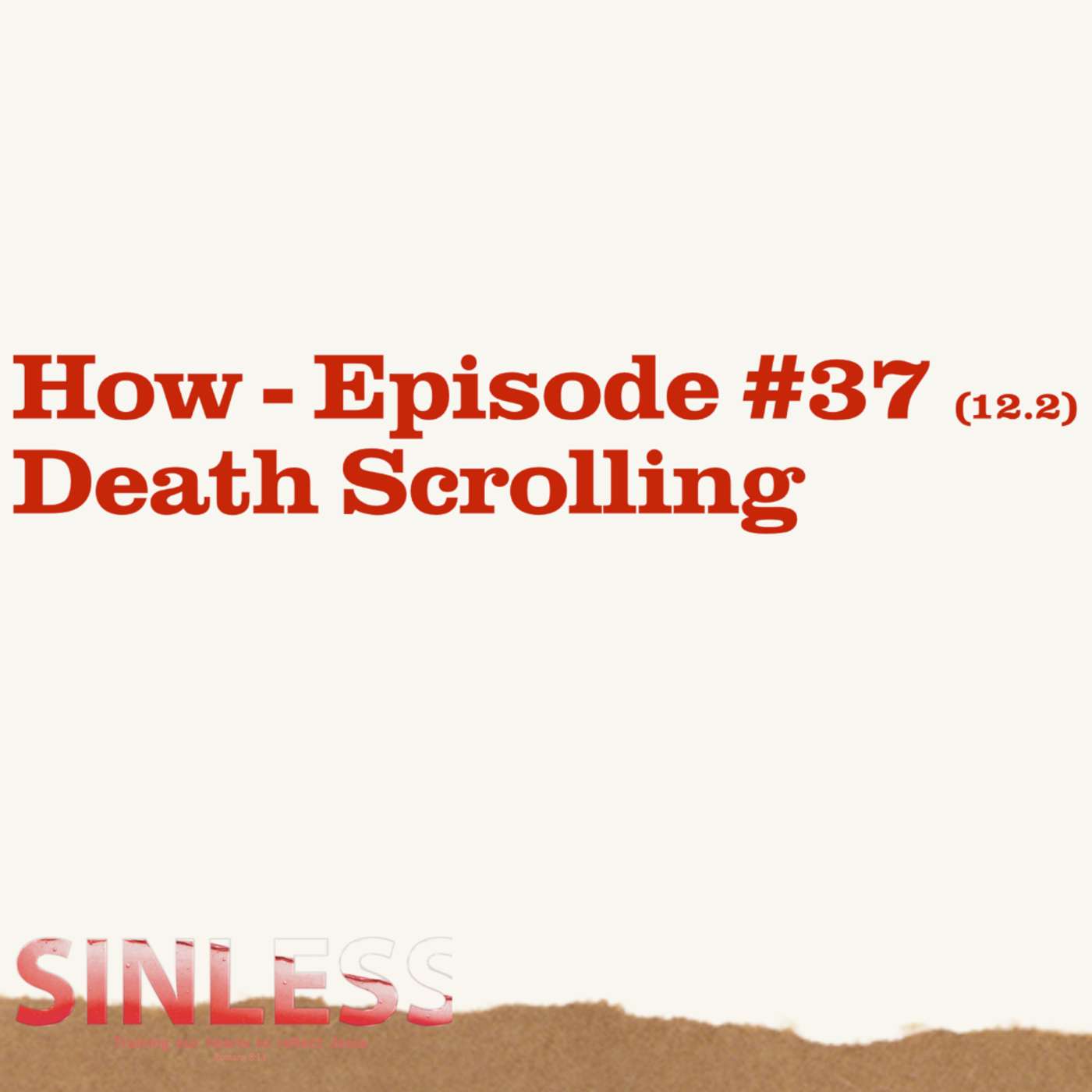 Episode 12.2 - How: Death Scrolling episode artwork