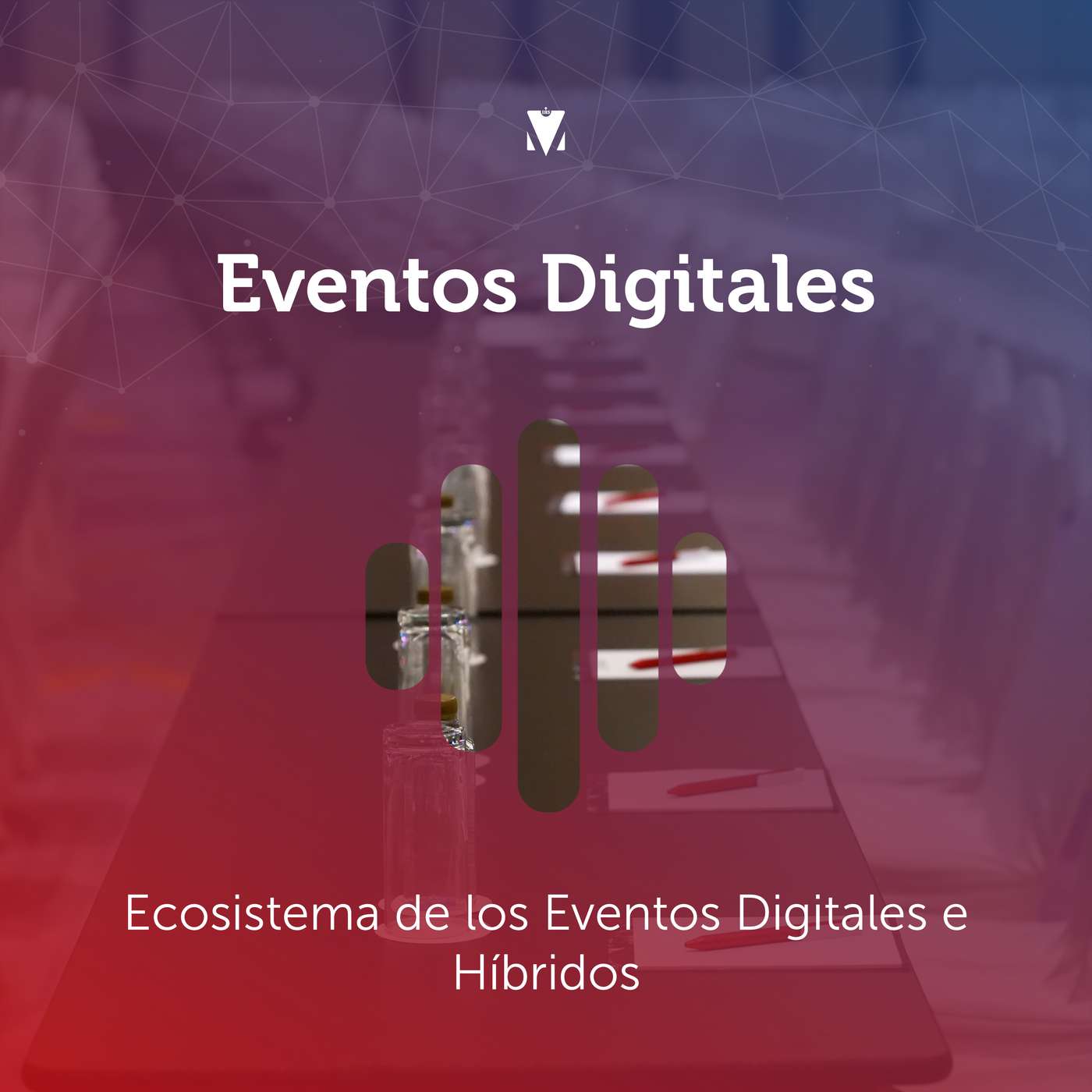 1 - EVENTOS DIGITALES: Ecosistema de los Eventos Digitales e Híbridos episode artwork