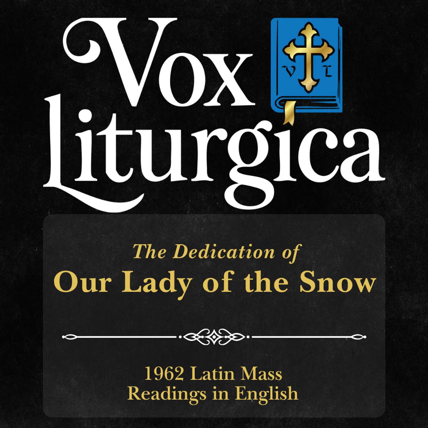 Our Lady of the Snow | 1962 Missal | Latin Mass Readings | 8/5/2026 episode artwork