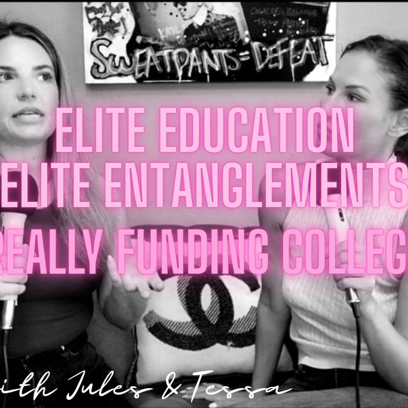 Elite Education : Elite Entanglements.  Who's Really Funding College Now? episode artwork