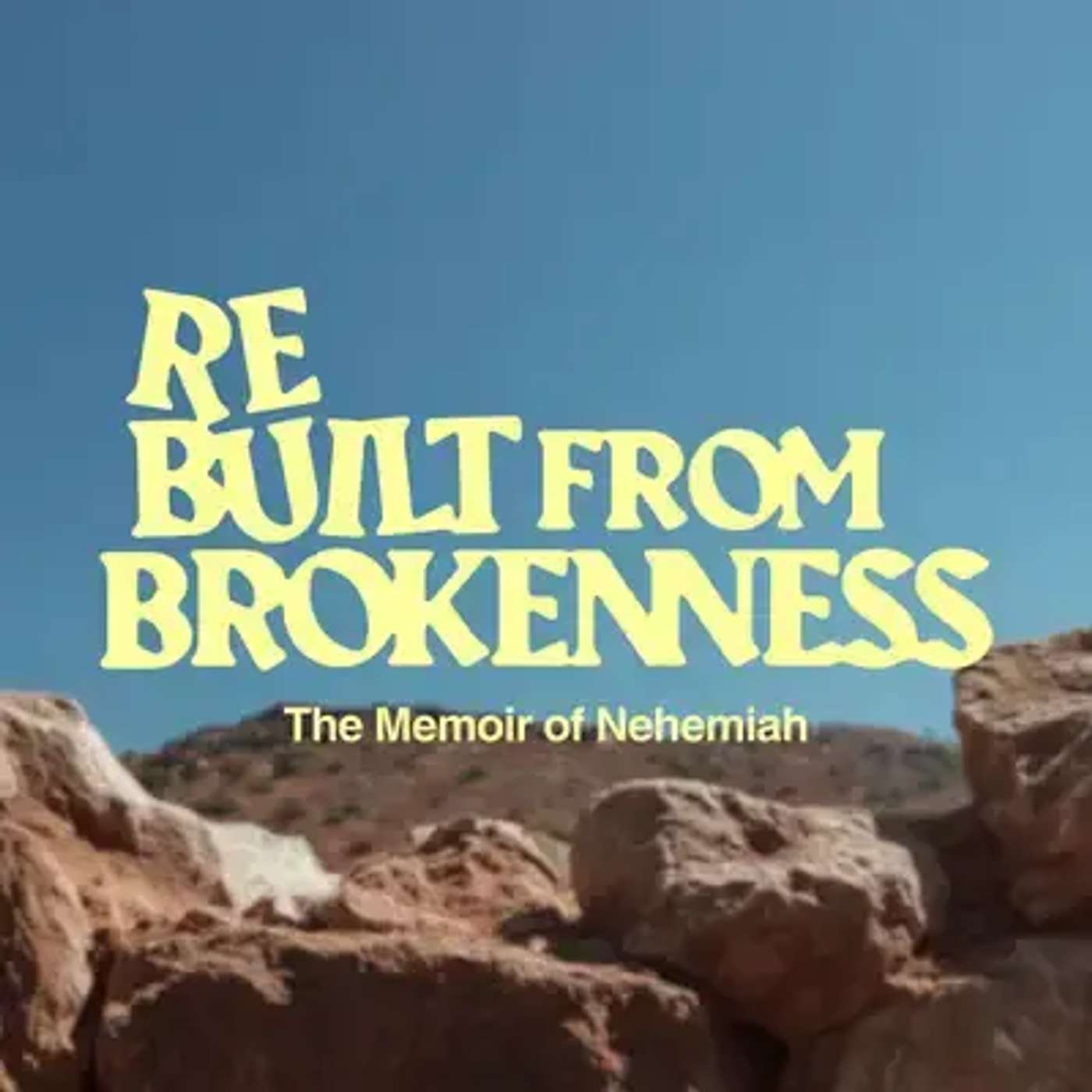 Living Rebuilt in a Broken World | Memoir of Nehemiah episode artwork