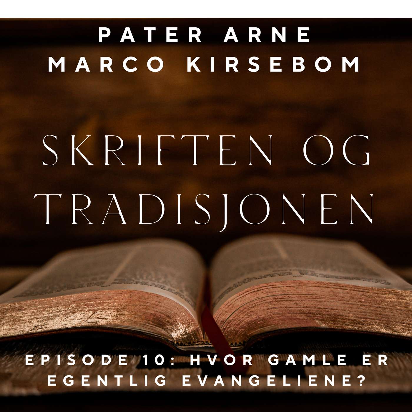 Skriften og Tradisjonen – Episode 10: Hvor gamle er egentlig evangeliene?