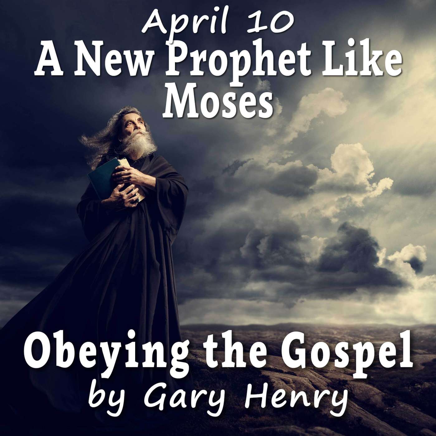 A New Prophet Like Moses (April 10)