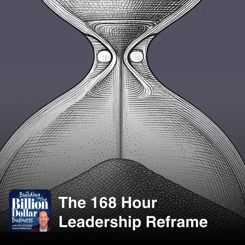The 168 Hour Leadership Reframe