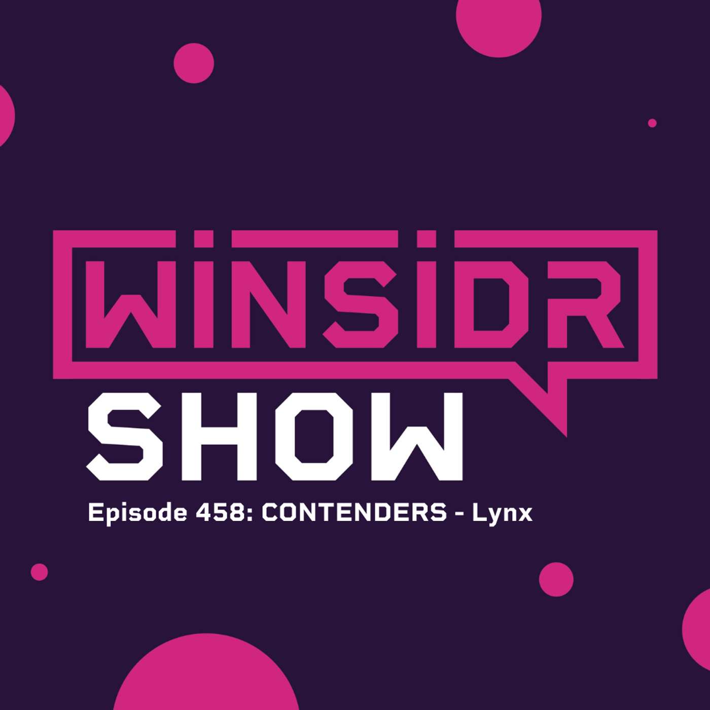 Winsidr Show - Contenders - Lynx episode artwork