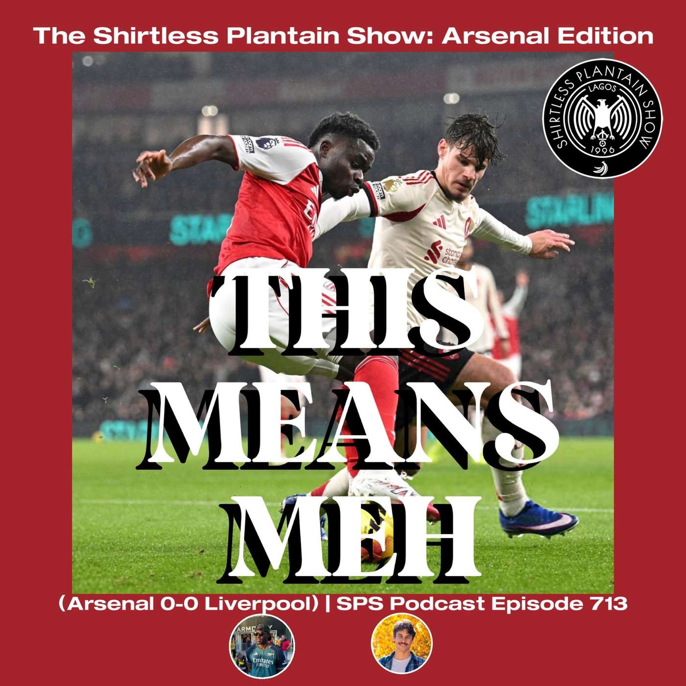 This Means Meh (Arsenal 0-0 Liverpool) | SPS Podcast Episode 713 This Means Meh (Arsenal 0-0 Liverpool) | SPS Podcast Episode 713