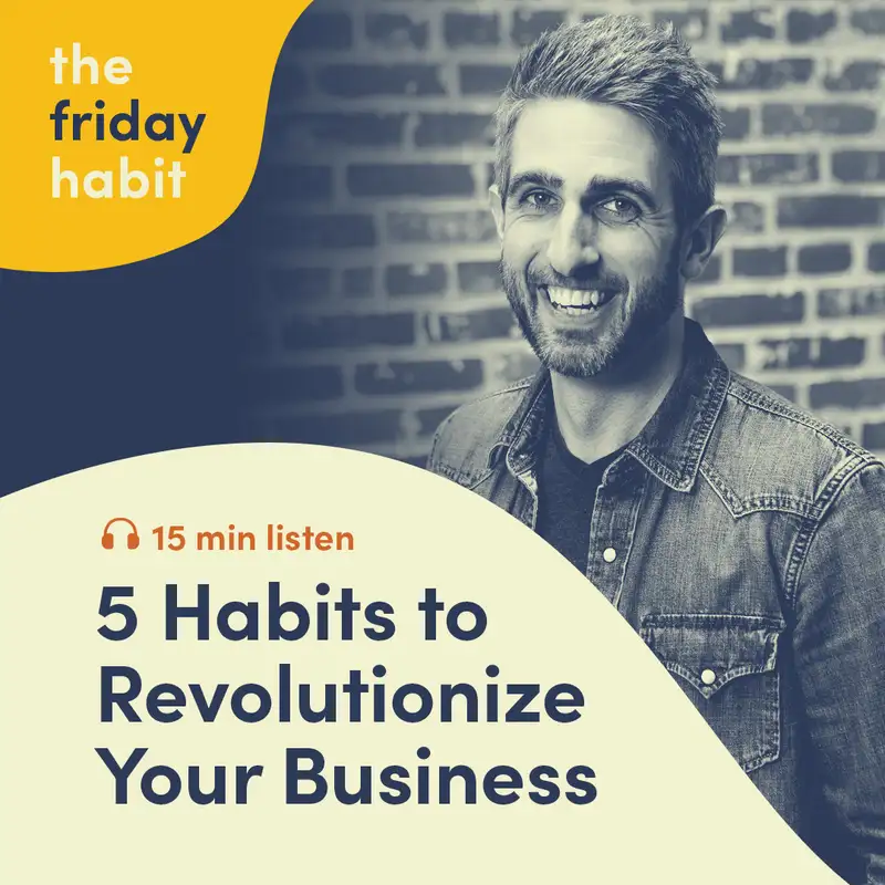 5 Habits That Will Revolutionize Your Business