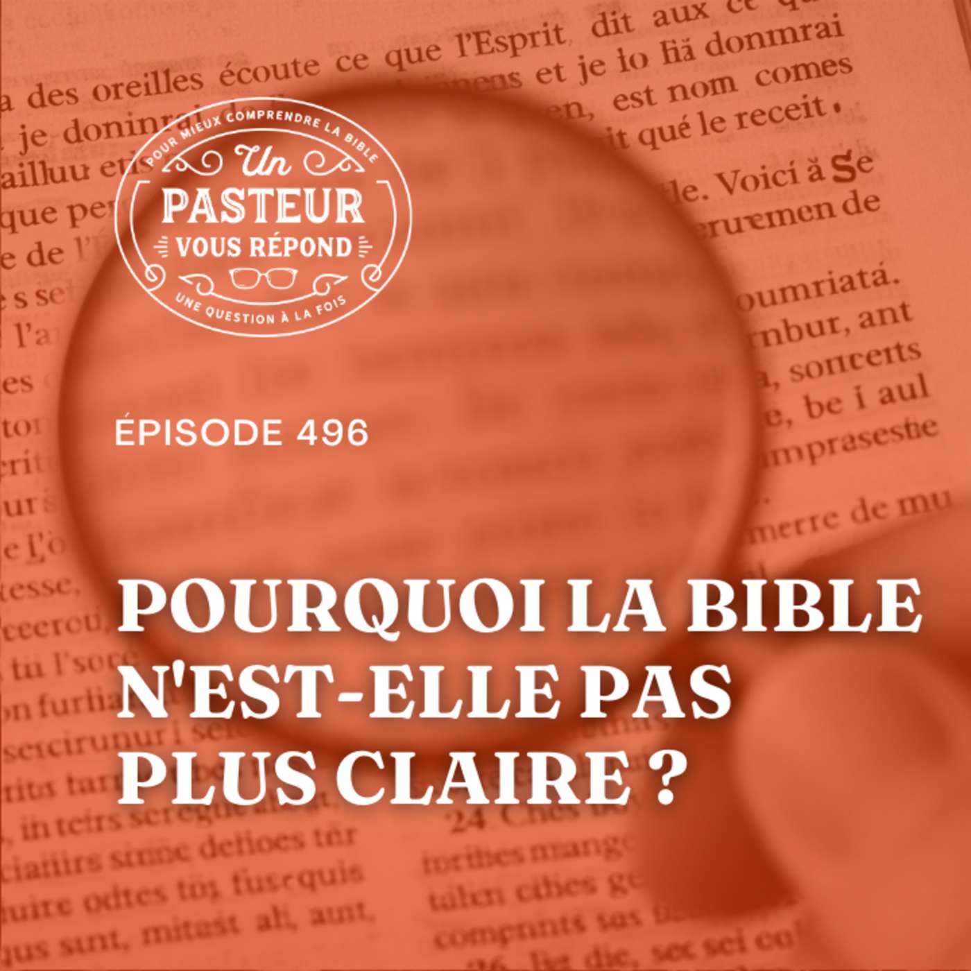 Pourquoi la Bible n'est-elle pas plus claire? (Épisode 496)