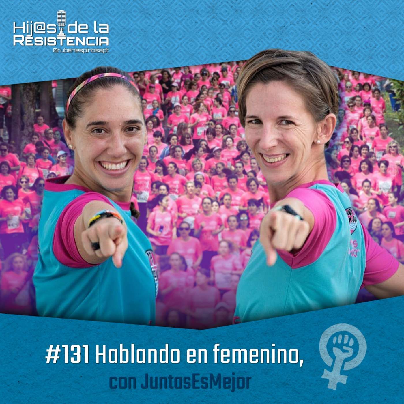 #131 Hablando en femenino, con JuntasEsMejor