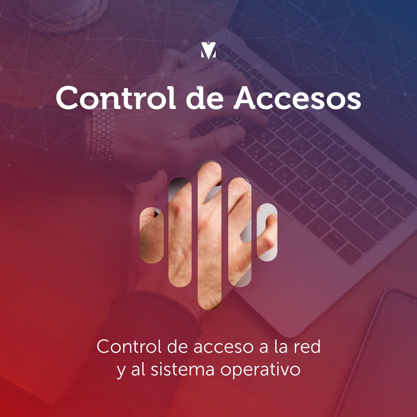 3 - CONTROL DE ACCESOS: Control de acceso a la red y al sistema operativo