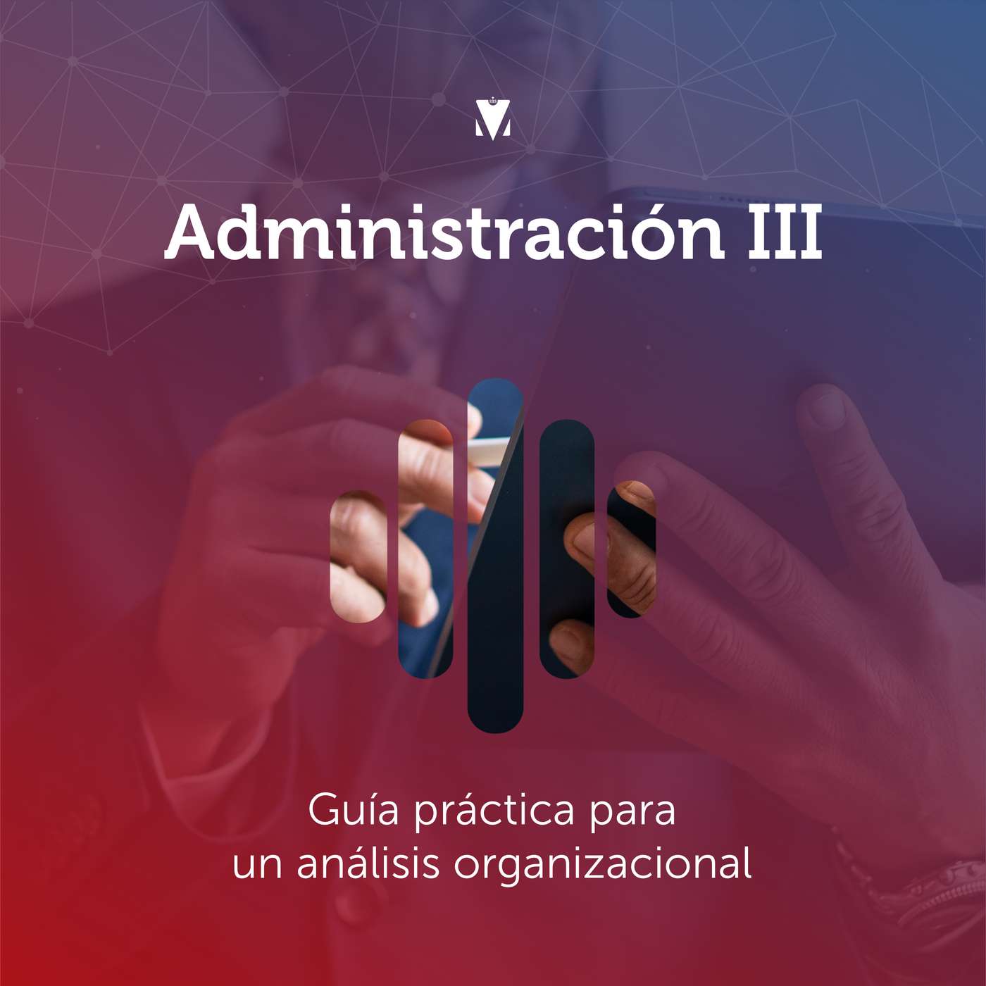 1 - ADMINISTRACIÓN III: Guía práctica para un análisis organizacional episode artwork