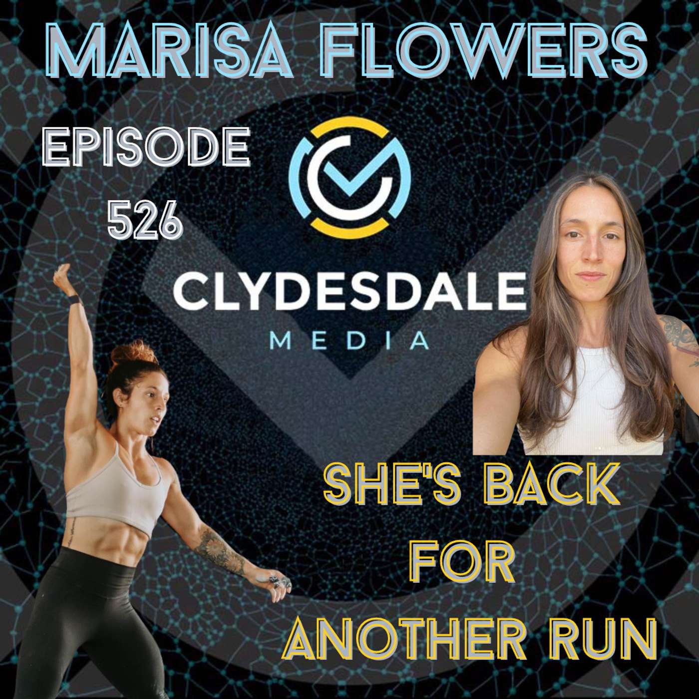 Marisa Flowers - The Clydesdale Media Semifinalist Series | She's Back for Another Run episode artwork