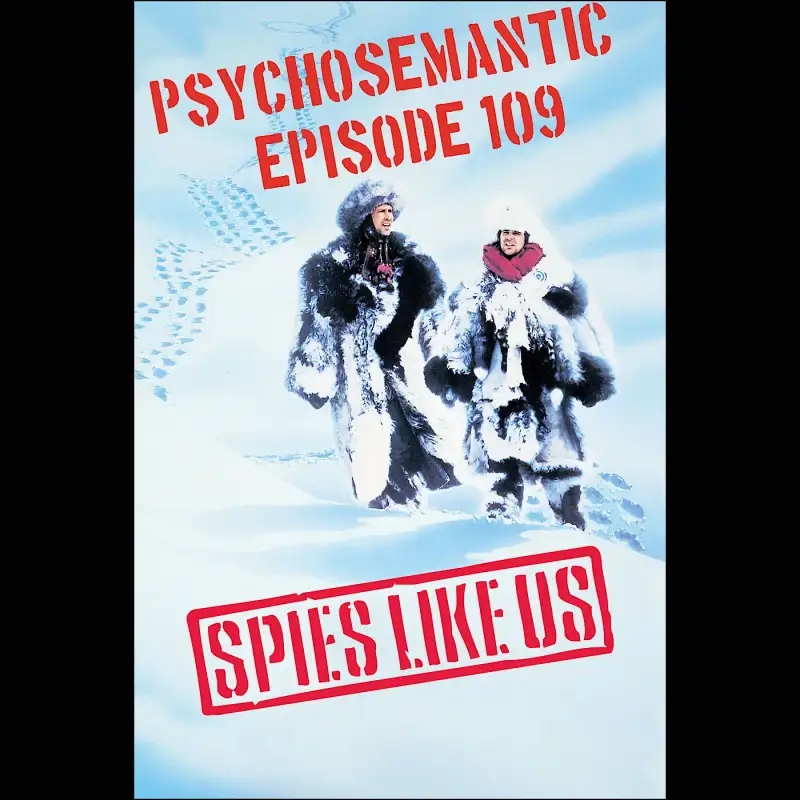 The Psychosemantic Podcast EP 109: Spies Like Us