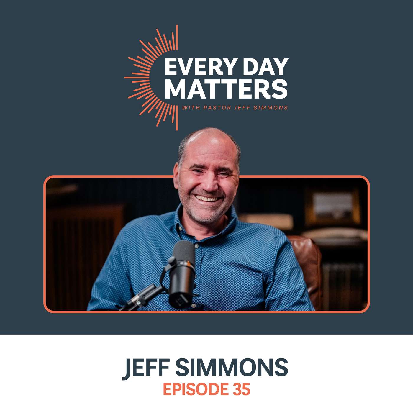 Living as Easter People Every Day // Jeff Simmons (Ep. 35)